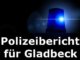 Polizeibericht aus Gladbeck - Das ist passiert!