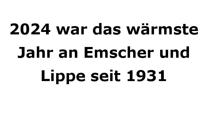 Wärmstes Jahr Emscher und Lippe seit 1931 = 2024