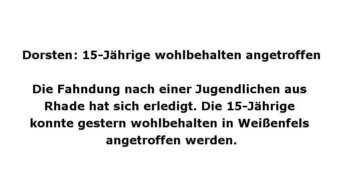 Dorsten - Fahndung beendet Fahndung beendet - das Mädchen ist wieder da