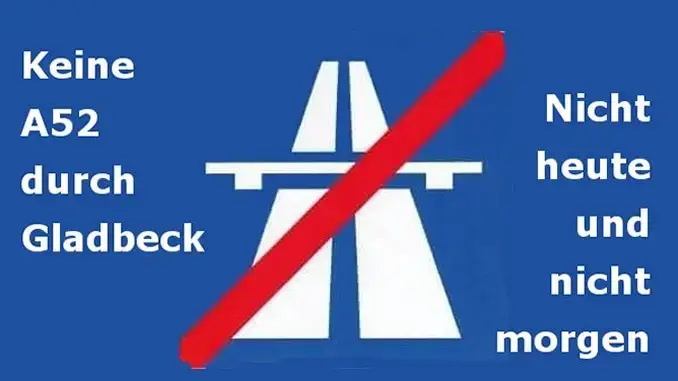 Autobahn nein Danke A52 durch Gladbeck: Fakten und Hintergründe zur Planungskrise